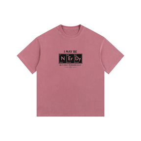 I May Be NErDy Vintage Washed Oversized Cotton T-Shirt