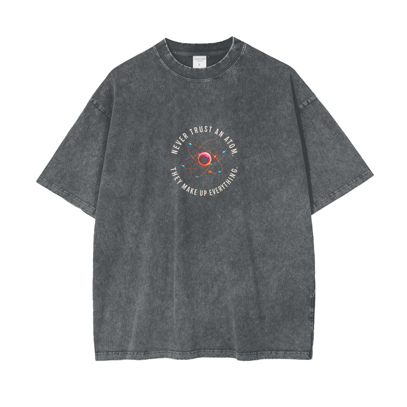 Never Trust an Atom Oversized Snow Wash T-Shirt