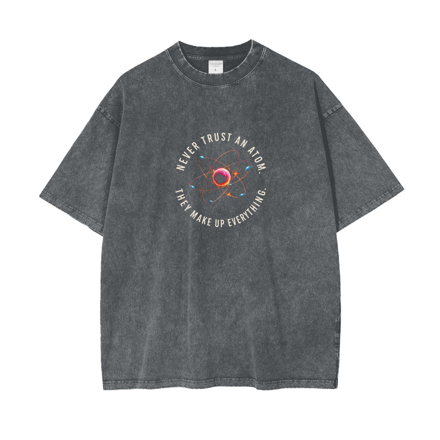 Never Trust an Atom Oversized Snow Wash T-Shirt